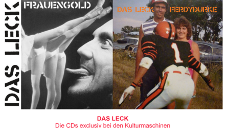 CDs von DAS LECK jetzt exclusiv bei den Kulturmaschinen