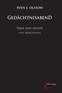 Gedächtnisabend. Über den Suizid. Eine Abrechnung