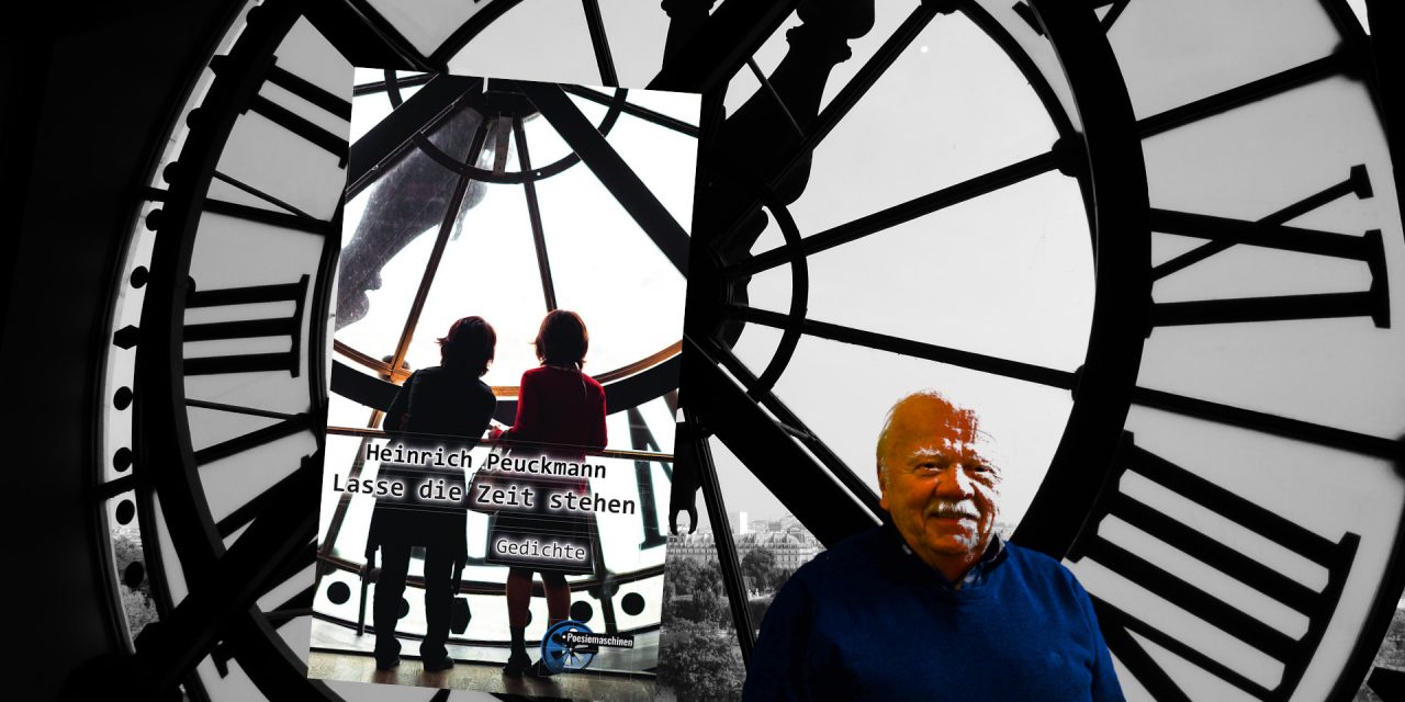 Die Zeit bleibt stehen: Neue Gedichte von Heinrich Peuckmann