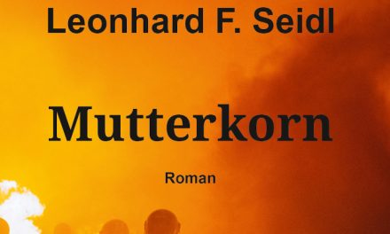 Endlich wieder da: Mutterkorn von Leonhard F. Seidl