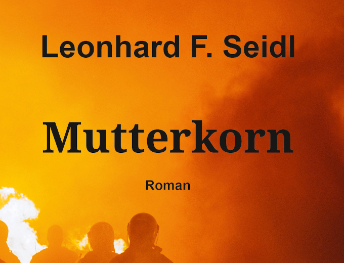 Endlich wieder da: Mutterkorn von Leonhard F. Seidl