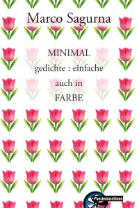 MINIMAL gedichte : einfache auch in FARBE
