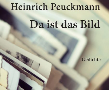 Abschied vom Leben und von der Literatur – Heinrich Peuckmann: Das ist das Bild
