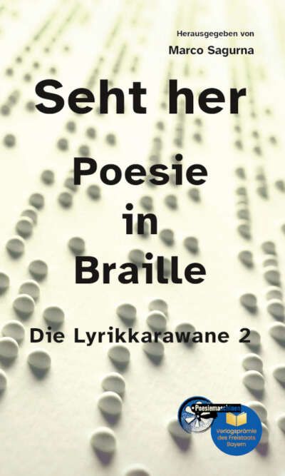 Seht her - Poesie in Braille - Die Lyrikkarawane 2