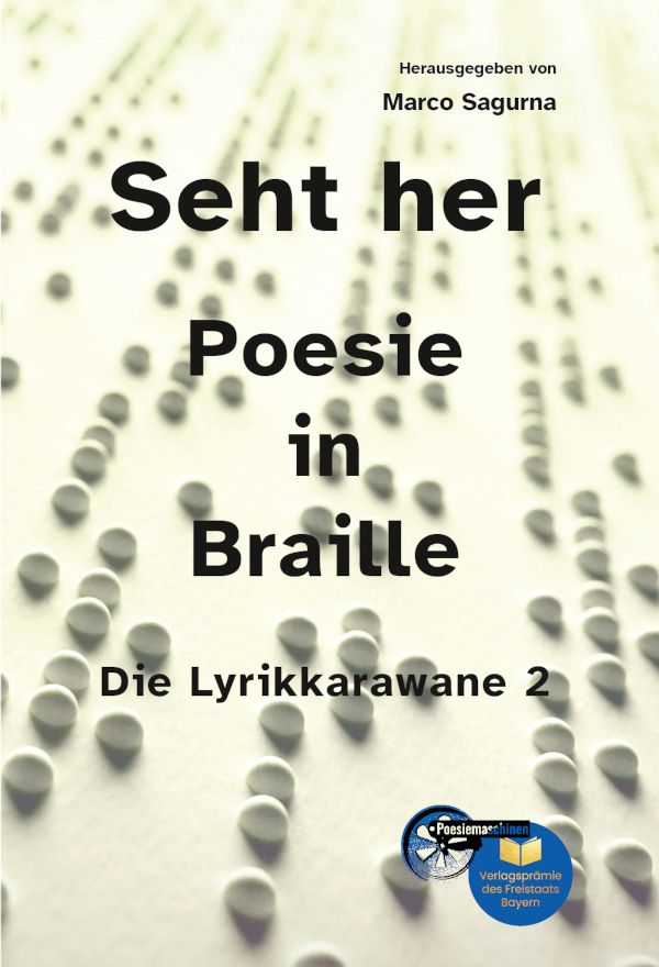 Seht her - Poesie in Braille - Die Lyrikkarawane 2